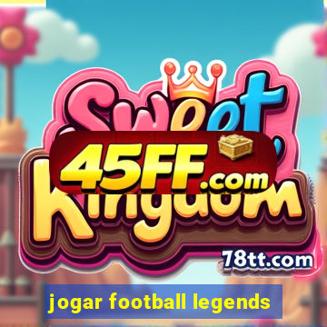 jogar football legends